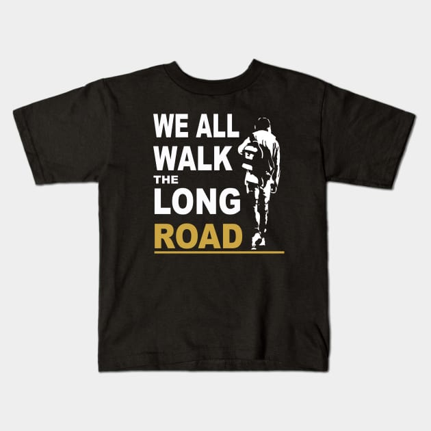 We all Walk The Long Road (PJ) Kids T-Shirt by Nufuzion